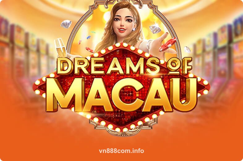 Hình ảnh Dreams Of Macau tại vn888